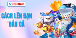 Bật Mí Cách Lên Đạn Bắn Cá X88 Dễ Áp Dụng, Hiệu Quả