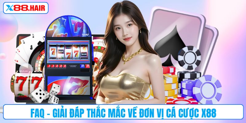 Tổng hợp thắc mắc của người chơi về nhà cái X88