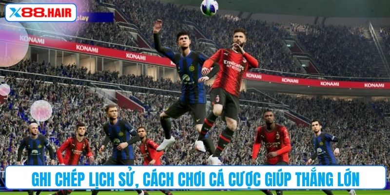 Ghi chép lịch sử, cách chơi cá cược giúp thắng lớn