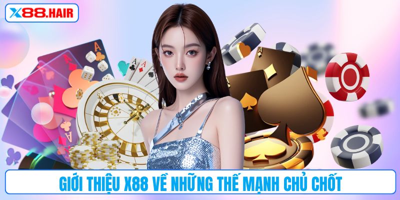 Những điểm mạnh đáng giá của nhà cái X88