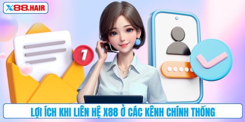 Chọn kênh liên hệ X88 chính thống mang lại lợi ích thiết thực cho người chơi