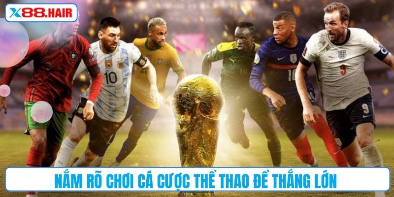 Nắm rõ chơi cá cược thể thao để thắng lớn 