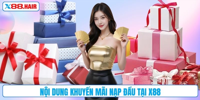 Nội dung khuyến mãi nạp đầu tại X88