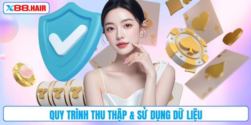 Quy trình thu thập & sử dụng dữ liệu