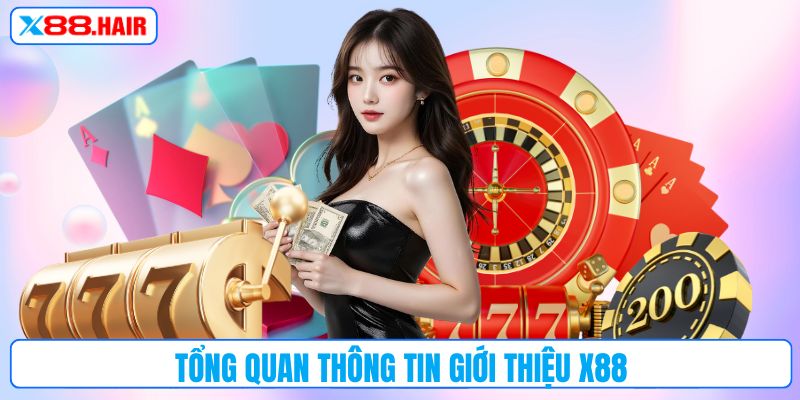 Vài thông tin chung nhất khi giới thiệu X88