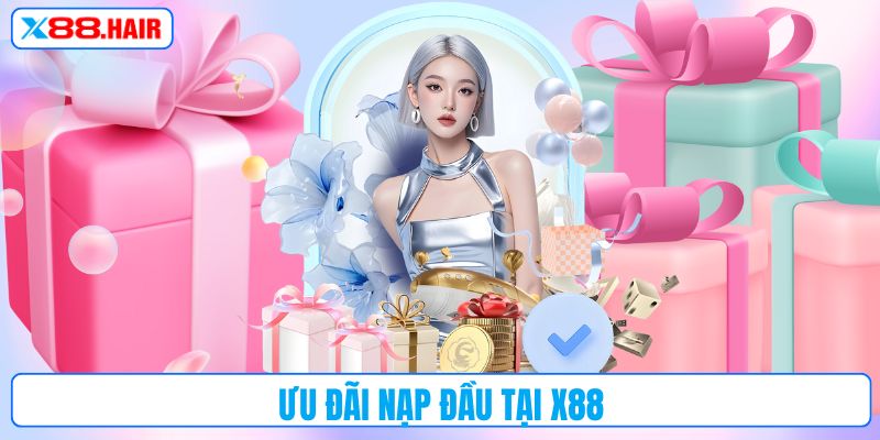 Ưu đãi nạp đầu tại X88