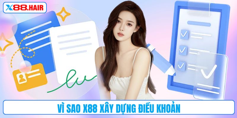 Vì sao X88 xây dựng điều khoản