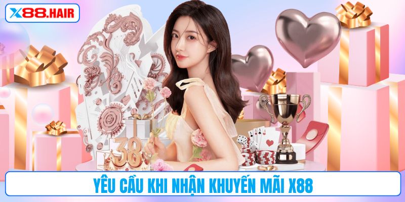 Yêu cầu khi nhận khuyến mãi X88