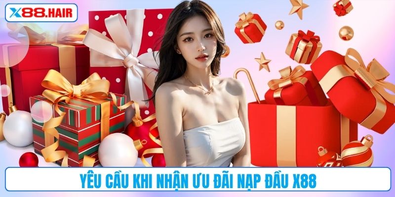 Yêu cầu khi nhận ưu đãi nạp đầu X88